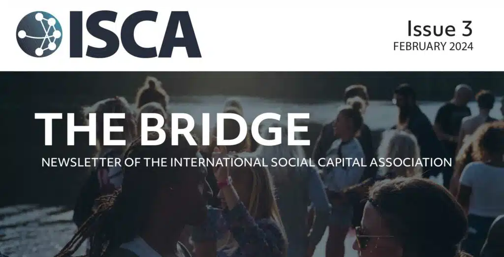 The Bridge, Issue #3 – Newsletter of the International Social Capital Association